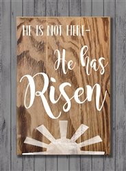 "He Has Risen" Wood Sign Size: 8" t x 12" w x 1/2" d