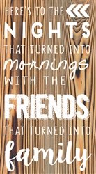 "Nights with Friends, Family" Wood Plank Size: 5 1/2" t x 10" w x 3/4" d
