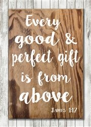 Every Good and Perfect Gift - James 1:17